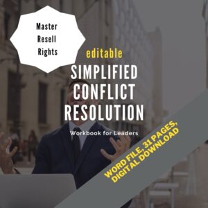 Mastering Conflict Resolution: Leadership Workbook with Master Resell Rights